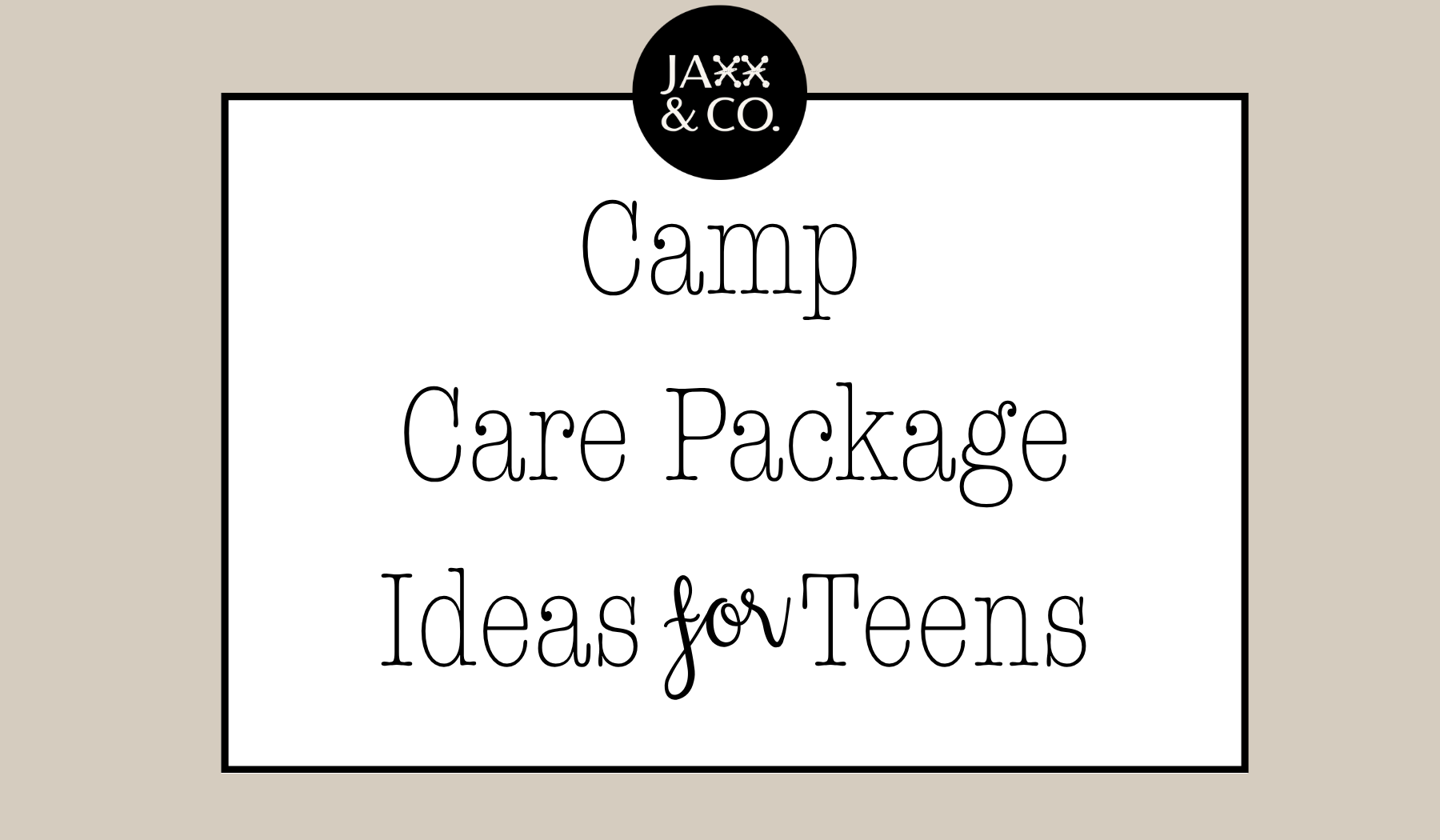 Best Camp Care Package Ideas for Teens Tweens
